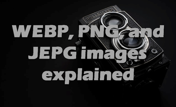 Image Formats Comparison, WebP vs JPG and PNG image