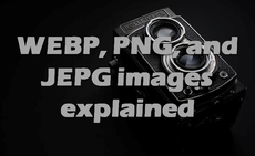 WebP, JPG, and PNG image formats (Meaning, Uses, Definition, and Comparison)